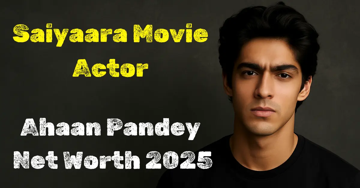 Ahaan Pandey Net Worth 2025